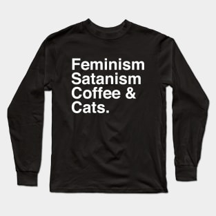 Feminism, Satanism, Coffee & Cats Long Sleeve T-Shirt